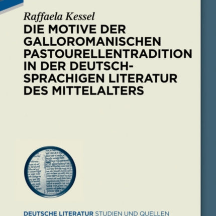 Die Motive Der Galloromanischen Pastourellentradition in Der Deutschsprachigen Literatur Des Mittelalters
