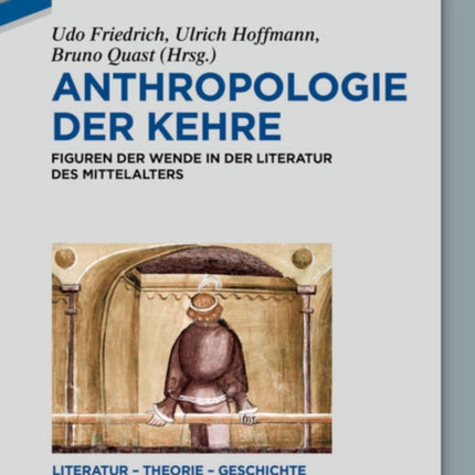 Anthropologie Der Kehre: Figuren Der Wende in Der Literatur Des Mittelalters