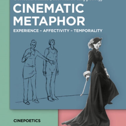 Cinematic Metaphor: Experience – Affectivity – Temporality