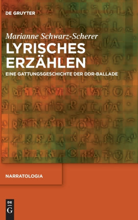 Lyrisches Erzählen: Eine Gattungsgeschichte Der Ddr-Ballade