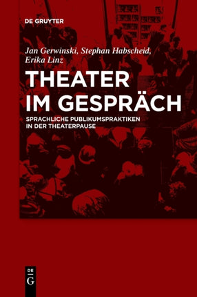 Theater Im Gespräch: Sprachliche Publikumspraktiken in Der Theaterpause