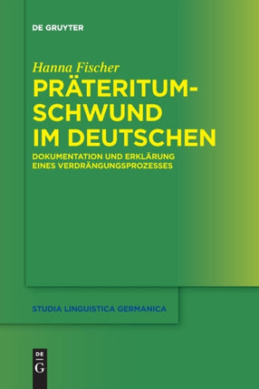 Präteritumschwund Im Deutschen: Dokumentation Und Erklärung Eines Verdrängungsprozesses