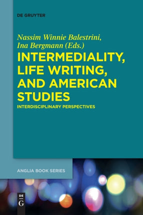 Intermediality, Life Writing, and American Studies: Interdisciplinary Perspectives