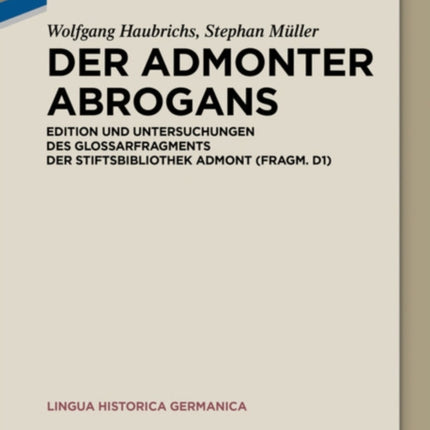 Der Admonter Abrogans: Edition Und Untersuchungen Des Glossarfragments Der Stiftsbibliothek Admont (Fragm. D1)