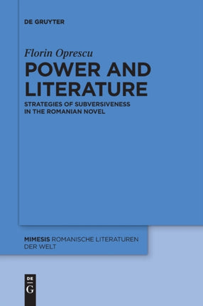 Power and Literature: Strategies of Subversiveness in the Romanian Novel