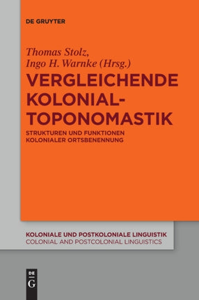 Vergleichende Kolonialtoponomastik: Strukturen Und Funktionen Kolonialer Ortsbenennung