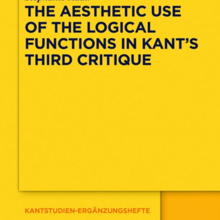 The Aesthetic Use of the Logical Functions in Kant's Third Critique
