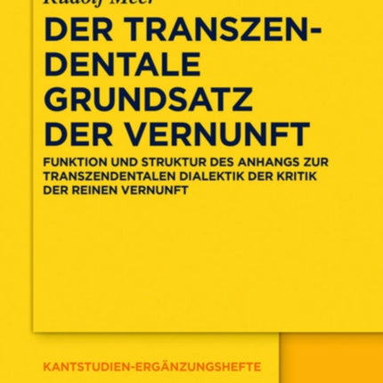 Der Transzendentale Grundsatz Der Vernunft: Funktion Und Struktur Des Anhangs Zur Transzendentalen Dialektik Der Kritik Der Reinen Vernunft