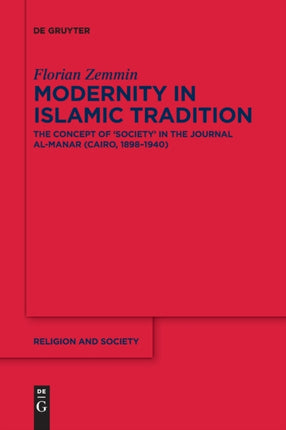 Modernity in Islamic Tradition: The Concept of ‘Society’ in the Journal al-Manar (Cairo, 1898–1940)