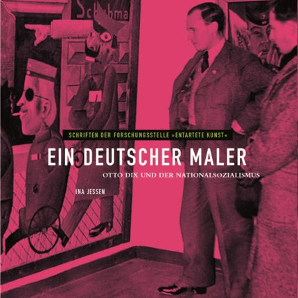 Ein deutscher Maler: Otto Dix und der Nationalsozialismus