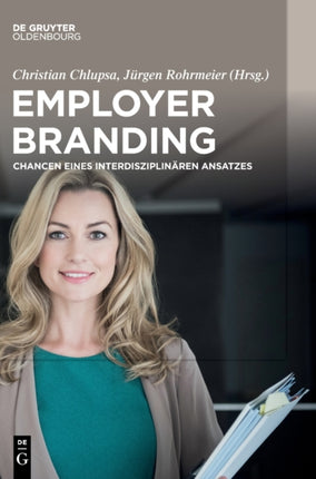 Employer Branding: Chancen Eines Interdisziplinären Ansatzes