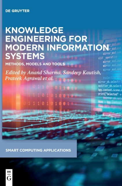 Knowledge Engineering for Modern Information Systems: Methods, Models and Tools