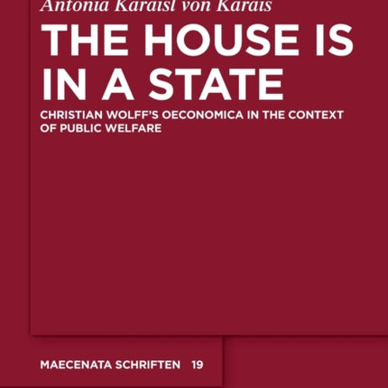 The House is in a State: Christian Wolff's Oeconomica in the context of public welfare