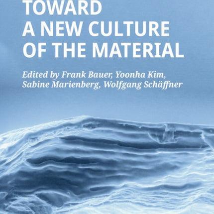 Toward a New Culture of the Material