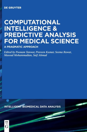 Computational Intelligence and Predictive Analysis for Medical Science: A Pragmatic Approach