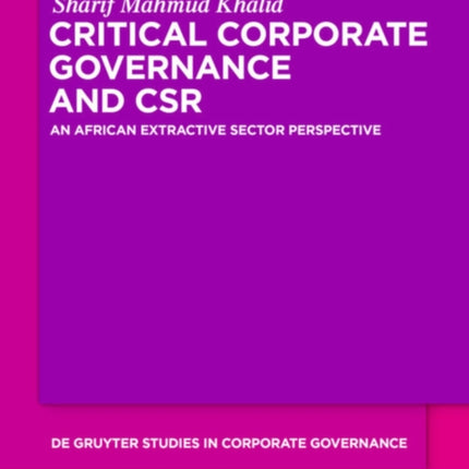 Critical Corporate Governance and CSR: An African extractive sector perspective