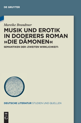 Musik Und Erotik in Doderers Roman »Die Dämonen«: Semantiken Der >Zweiten Wirklichkeit
