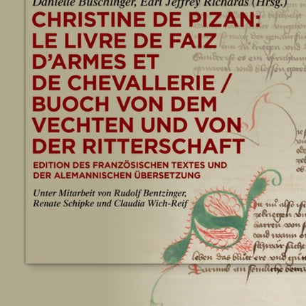 Christine de Pizan: Le livre de faiz d'armes et de chevallerie / Buoch von dem vechten und von der ritterschaft