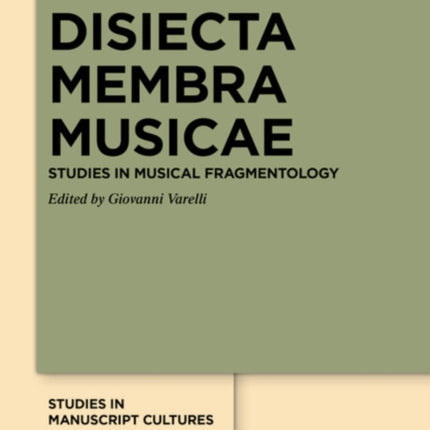 Disiecta Membra Musicae: Studies in Musical Fragmentology