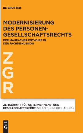 Modernisierung Des Personengesellschaftsrechts: Der Mauracher Entwurf in Der Fachdiskussion