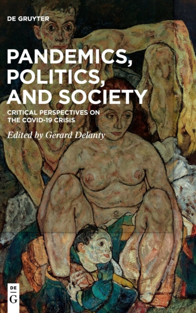 Pandemics, Politics, and Society: Critical Perspectives on the Covid-19 Crisis