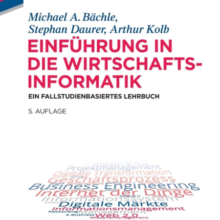 Einführung in Die Wirtschaftsinformatik: Ein Fallstudienbasiertes Lehrbuch