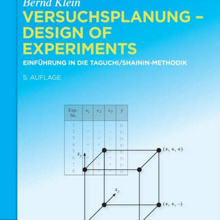 Versuchsplanung - Design of Experiments: Einführung in Die Taguchi Und Shainin - Methodik