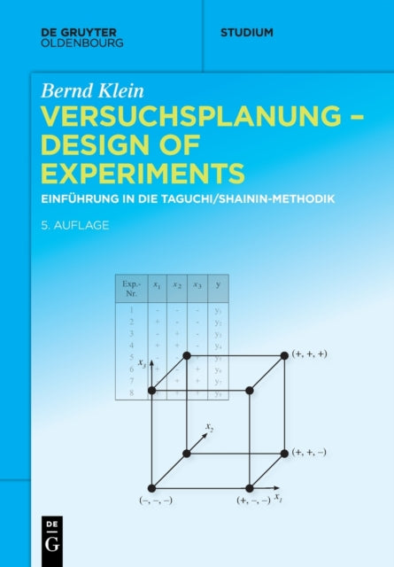 Versuchsplanung - Design of Experiments: Einführung in Die Taguchi Und Shainin - Methodik