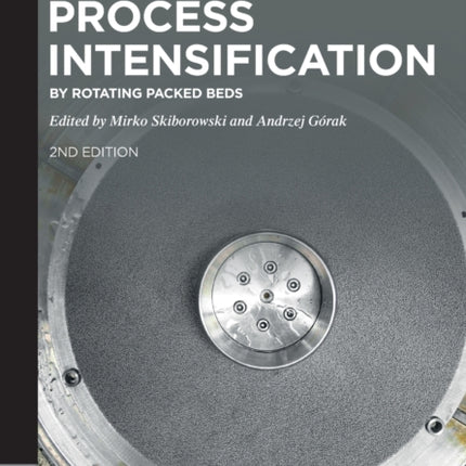 Process Intensification: by Rotating Packed Beds
