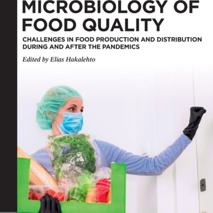 Microbiology of Food Quality: Challenges in Food Production and Distribution During and After the Pandemics