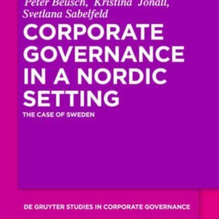 Corporate Governance in a Nordic Setting: The Case of Sweden