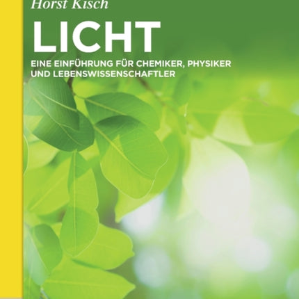 Licht: Eine Einführung Für Chemiker, Physiker Und Lebenswissenschaftler