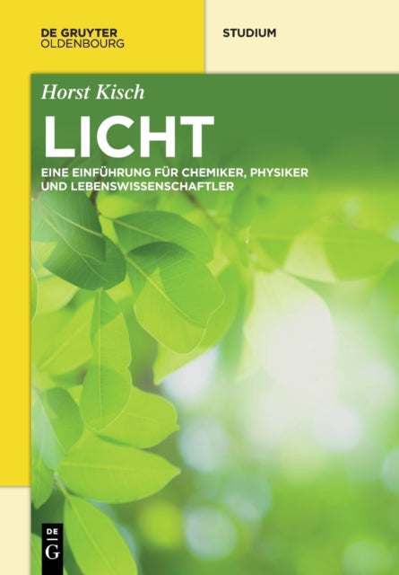 Licht: Eine Einführung Für Chemiker, Physiker Und Lebenswissenschaftler