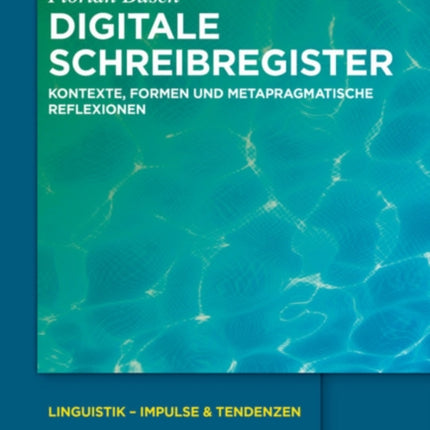 Digitale Schreibregister: Kontexte, Formen Und Metapragmatische Reflexionen