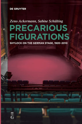 Precarious Figurations: Shylock on the German Stage, 1920–2010