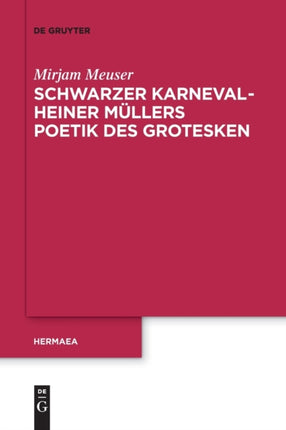Schwarzer Karneval - Heiner Müllers Poetik Des Grotesken