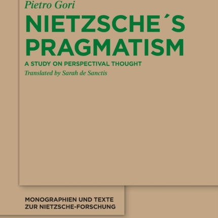 Nietzsche´s Pragmatism: A Study on Perspectival Thought