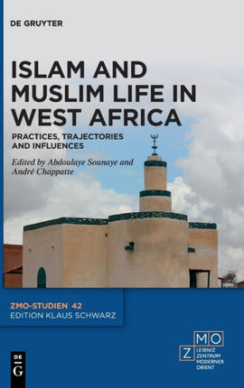 Islam and Muslim Life in West Africa: Practices, Trajectories and Influences