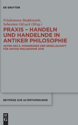 Praxis - Handeln und Handelnde in antiker