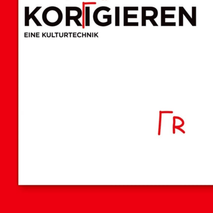 Korrigieren  Eine Kulturtechnik