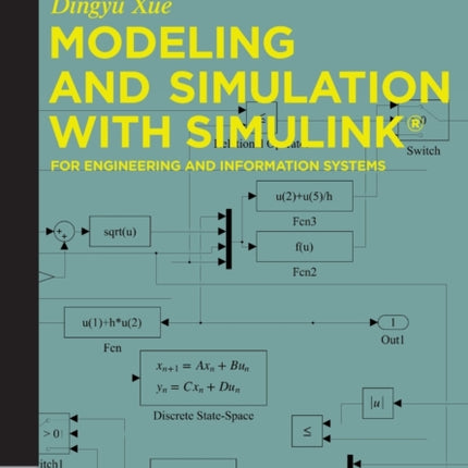 Modeling and Simulation with Simulink®: For Engineering and Information Systems