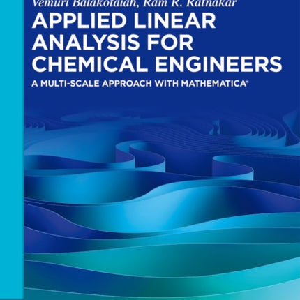 Applied Linear Analysis for Chemical Engineers: A Multi-scale Approach with Mathematica®