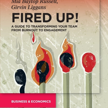 Fired Up!: A guide to transforming your team from burnout to engagement