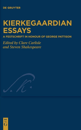 Kierkegaardian Essays: A Festschrift in Honour of