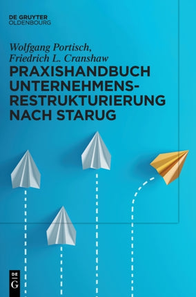 Praxishandbuch Unternehmensrestrukturierung nach StaRUG