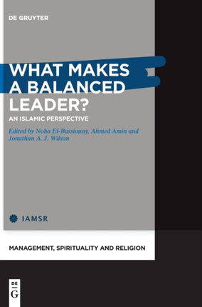 What Makes a Balanced Leader?: An Islamic Perspective