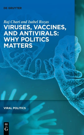 Viruses, Vaccines, and Antivirals: Why Politics Matters