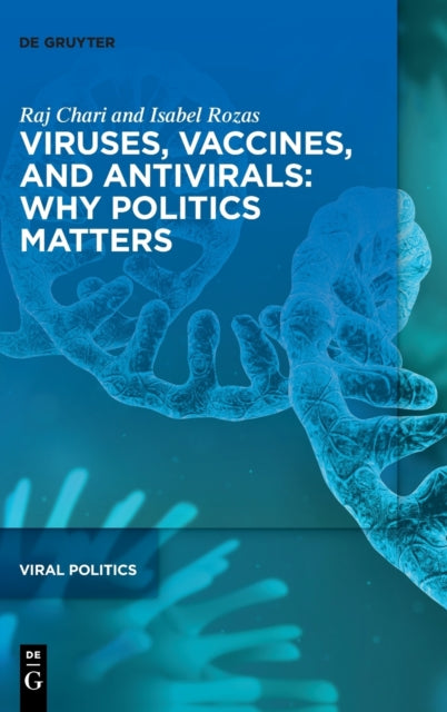 Viruses, Vaccines, and Antivirals: Why Politics Matters