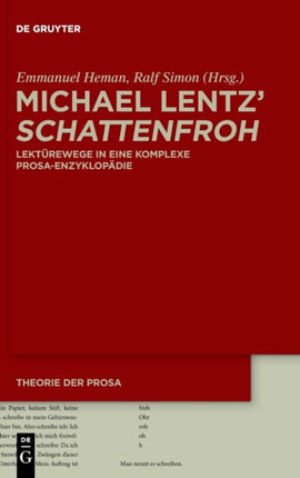 Michael Lentz' >Schattenfroh: Lektürewege in Eine Komplexe Prosa-Enzyklopädie