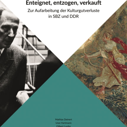 Enteignet, entzogen, verkauft: Zur Aufarbeitung der Kulturgutverluste in SBZ und DDR